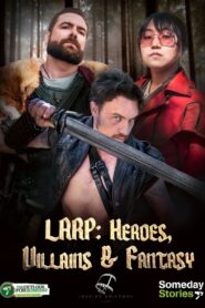 LARP: Heroes, Villains and Fantasy