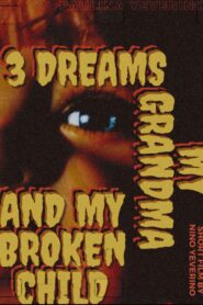 3 Dreams My Grandma and My Broken Child