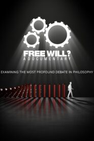 Free Will? A Documentary