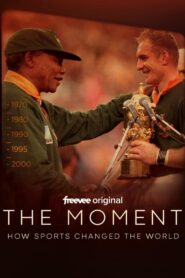 The Moment: How Sports Changed the World