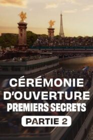 Cérémonie d’ouverture : premiers secrets – Partie 2