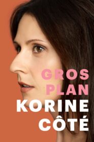 Korine Côté – Gros plan