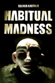 Habitual Madness