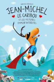 Jean-Michel le caribou et les histoires d’amour interdites