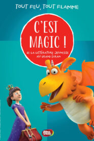 C’est Magic ! – Tout feu tout flamme