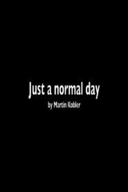 Just a normal day – First Film