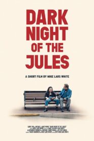 Dark Night of the Jules