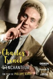 Charles Trenet l’enchanteur