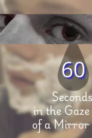 60 Seconds in the Gaze of a Mirror