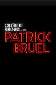 On s’était dit rendez-vous… avec Patrick Bruel