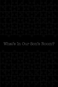 What’s in Our Son’s Room?