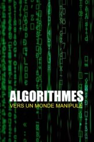 Algorithmes – vers un monde manipulé