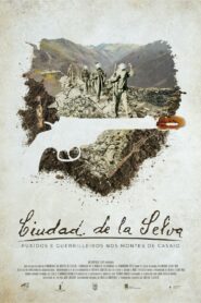 Ciudad de la Selva – Runaways & guerrilla in the forests of Casaio