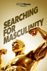 VICE News Presents: Searching for Masculinity