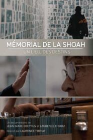 Le Mémorial de la Shoah – Un lieu, des destins