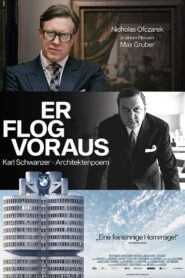 Er flog voraus – Karl Schwanzer I Architektenpoem