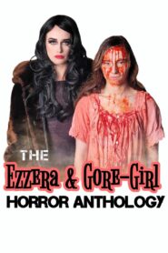 The Ezzera & Gore-Girl Horror Anthology