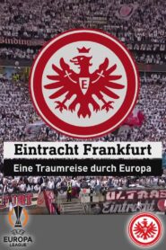 Eintracht Frankfurt – a dream trip through Europe