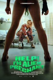 Help, I’m Alien Pregnant