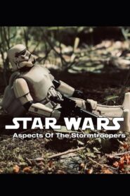 Aspects Of The Stormtroopers – A Star Wars Short Film