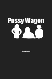 P*ssy Wagon