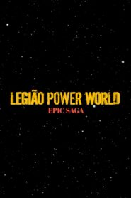 Legião Power World: Epic Saga