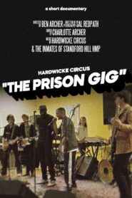 Hardwicke Circus: The Prison Gig