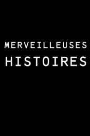 Merveilleuses histoires