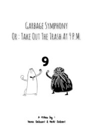 Garbage Symphony or : Take Out The Trash at 9 P.M.