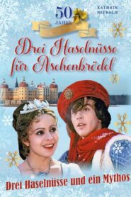 Drei Haselnüsse und ein Mythos – 50 Jahre Aschenbrödel