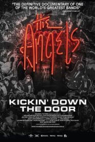 The Angels: Kickin’ Down The Door