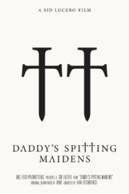 Daddy’s Spitting Maidens