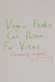 Vegan Feeds Cat Poison For Views