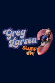 Greg Larsen: Slurp’s Up!