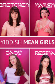 Yiddish Mean Girls