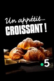 Un appétit…croissant!