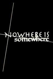 Nowhere Is Somewhere