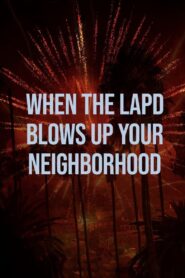 When the LAPD Blows Up Your Neighborhood