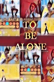 To Be Alone