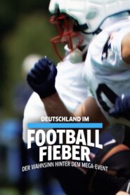 Deutschland im Football Fieber – Der Wahnsinn hinter dem Mega-Event