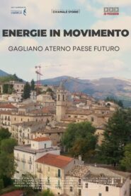 Energie in movimento. Gagliano Aterno, paese futuro