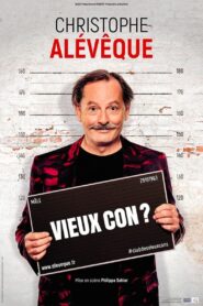 Christophe Alévêque – Vieux Con ?