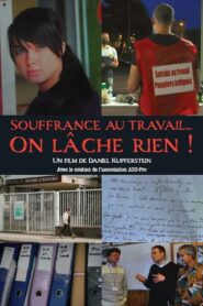 Souffrance au travail… On lâche rien !