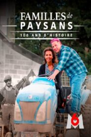 Familles de paysans : 100 ans d’histoire