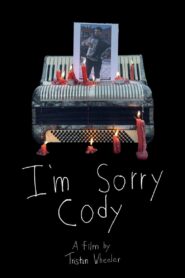 I’m Sorry Cody