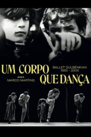 Um Corpo que Dança – Ballet Gulbenkian 1965-2005