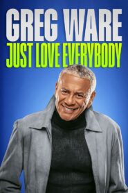 Greg Ware: Just Love Everybody