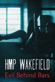 HMP Wakefield: Evil Behind Bars