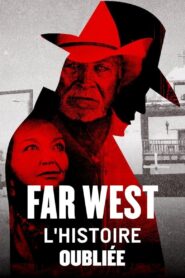 Far West, l’histoire oubliée