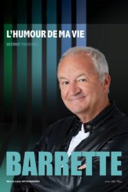 Barrette : L’humour de ma vie